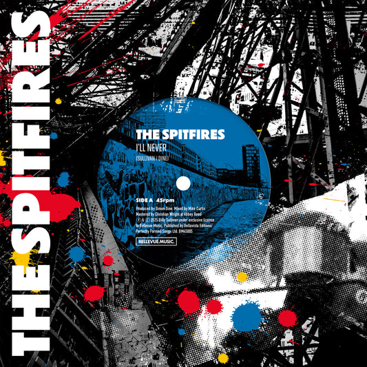 !!! NEW !!!! PRE ORDER VINYL 7 INCH (45rpm)  - THE SPITFIRES  "I'll Never"