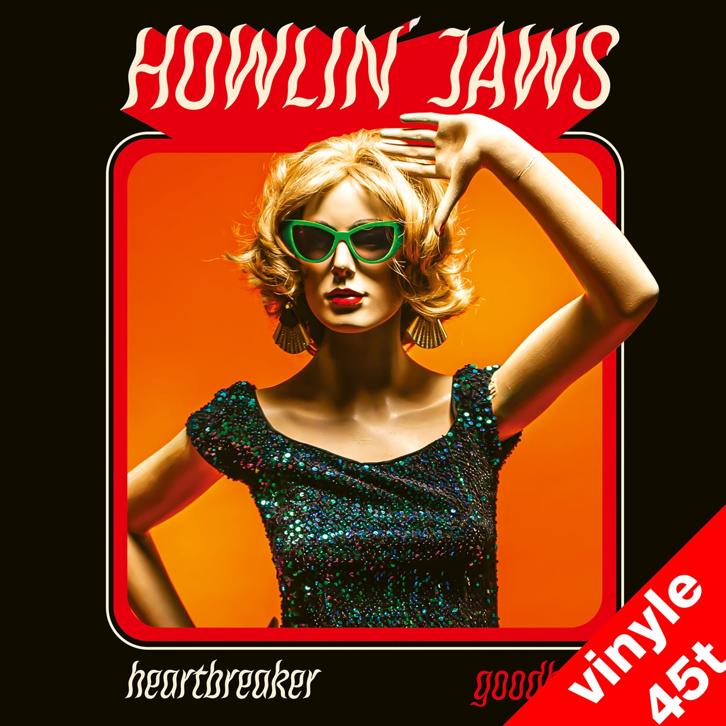 45t vinyle Howlin' Jaws  "Heartbreaker / Goodbye"
